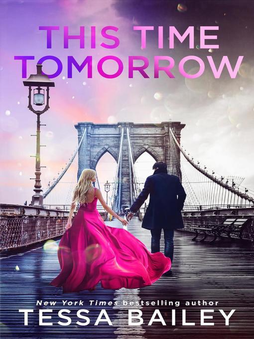 Title details for This Time Tomorrow by Tessa Bailey - Available